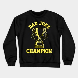 Dad Joke Champion Crewneck Sweatshirt